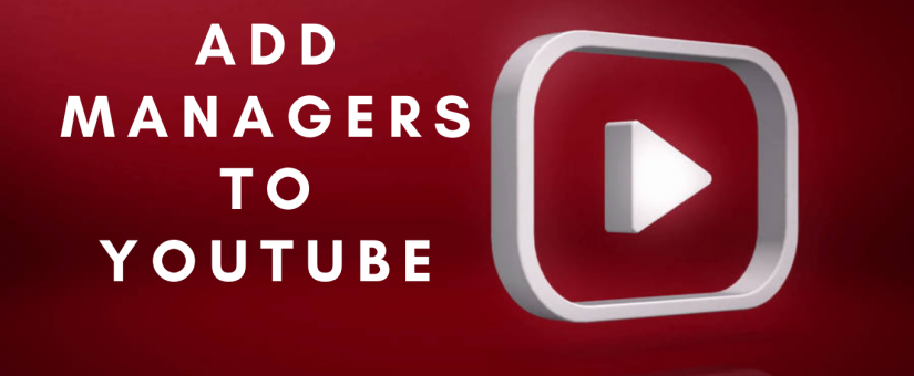 How To: Add Managers to YouTube Channel